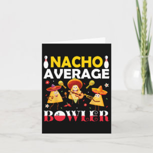 Nacho Average Bowler Mexican Fiesta Cinco De Mayo Karte