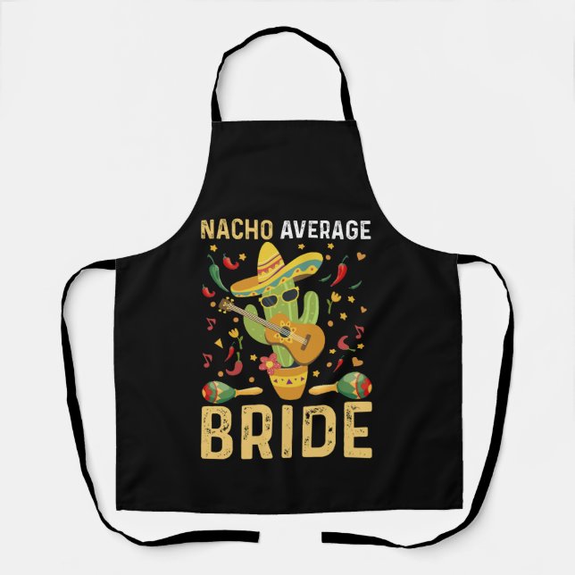Nacho Average Bride Cinco De Mayo Mexican Wedding Schürze (Vorderseite)