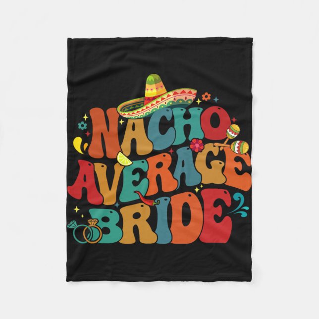 Nacho Average Bride Funny Junggeselinnen-Abschied  Fleecedecke (Vorderseite)