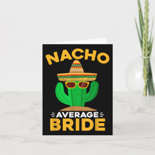Nacho Average Bride Funny Mexican Cinco De Mayo Karte