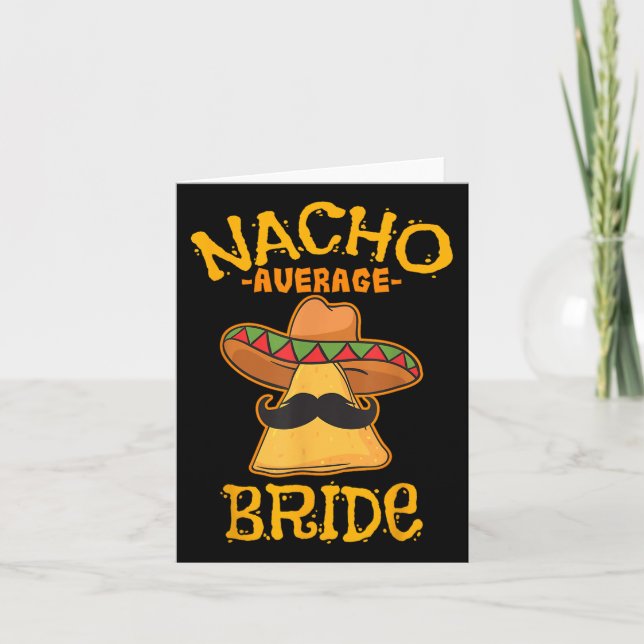 Nacho Average Bride Mexican Cinco De Mayo Fiesta Karte (Vorderseite)