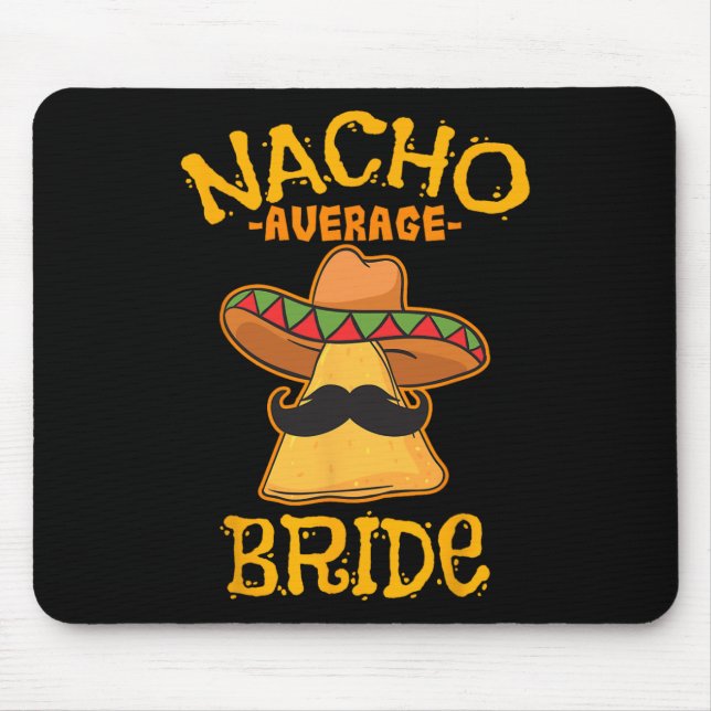 Nacho Average Bride Mexican Cinco De Mayo Fiesta Mousepad (Vorne)