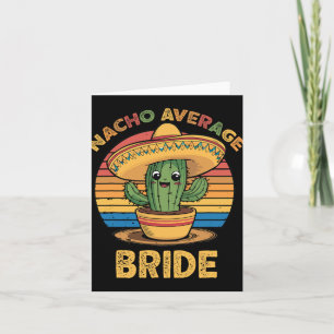 Nacho Average Bride Mexican Cinco De Mayo Funny Karte
