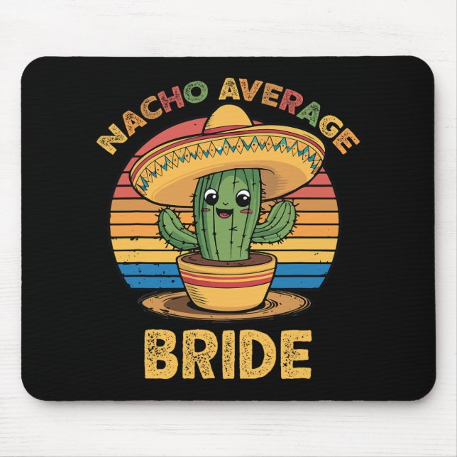 Nacho Average Bride Mexican Cinco De Mayo Funny Mousepad (Vorne)