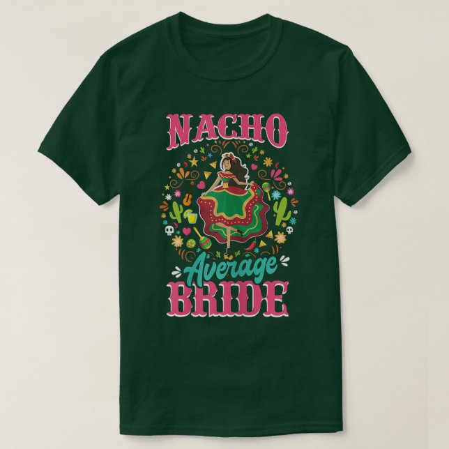 Nacho Average Bride Nacho Average Meican W T-Shirt (Design vorne)