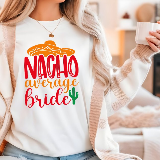 Nacho Average Bride Spanish Sombrero Funny Wedding T-Shirt (Von Creator hochgeladen)