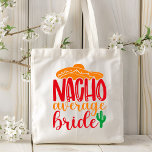 Nacho Average Bride Spanish Sombrero Funny Wedding Tragetasche<br><div class="desc">Nacho Average Bride Spanish Sombrero Funny Wedding Tragetaschen präsentiert den Text "Nacho Average Bride" in lustiger,  moderner Skripttypografie mit einem Sombrero und Kaktus-Pflanze. Das perfekte Geschenk für die Braut für ein Brautparty oder einen Hochzeitstag. Von Evco Studio entworfen www.zazzle.com/store/evcostudio</div>