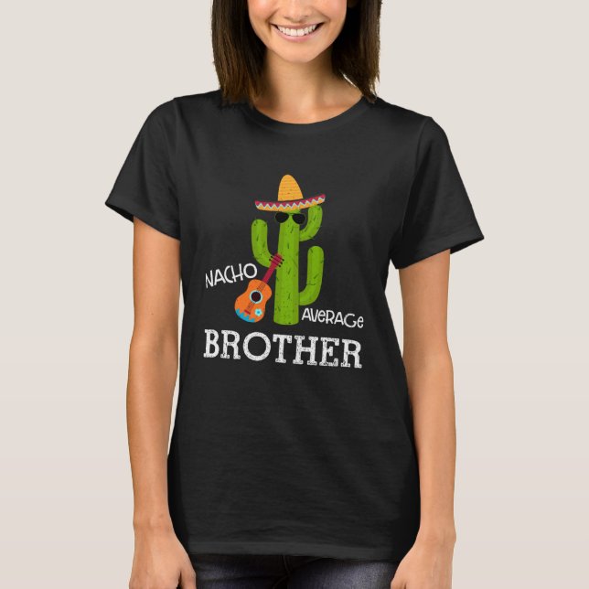 Nacho Average Brother Saying Cinco de Mayo Bro Men T-Shirt (Vorderseite)