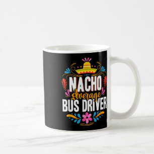 Nacho Average Bus Driver Cinco De Mayo Matching Fa Kaffeetasse