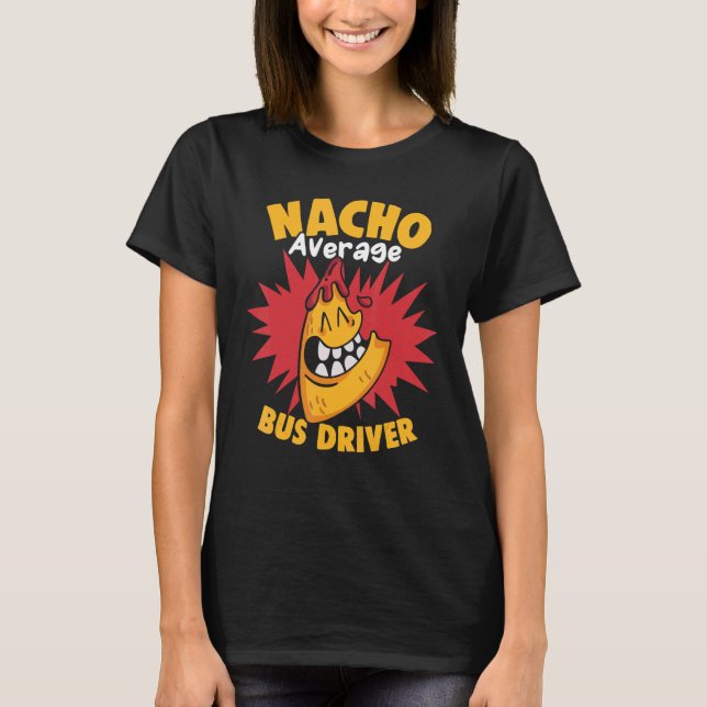 Nacho Average Bus Driver Cinco de Mayo School Busm T-Shirt (Vorderseite)