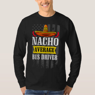 Nacho Average Busfahrer Cinco De Mayo Mexican Ame T-Shirt