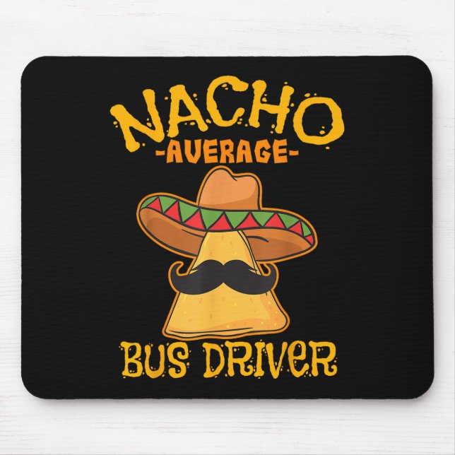 Nacho Average Busfahrer Transport Busman Cinco De Mousepad (Vorne)