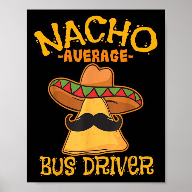 Nacho Average Busfahrer Transport Busman Cinco De Poster (Vorne)