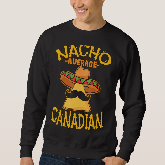 Nacho Average Canadian Heritage Canada Roots Sweatshirt (Vorderseite)