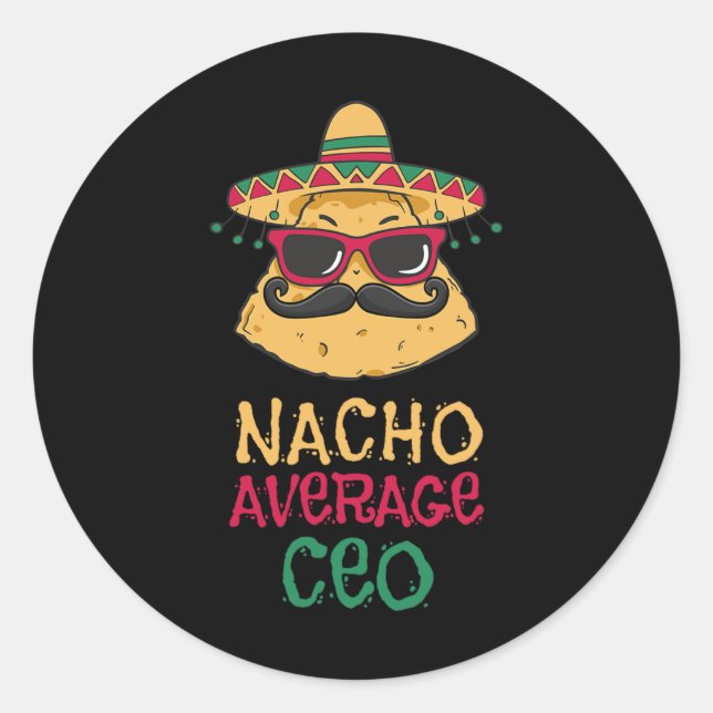 Nacho Average Ceo Cinco De Mayo Runder Aufkleber (Vorderseite)