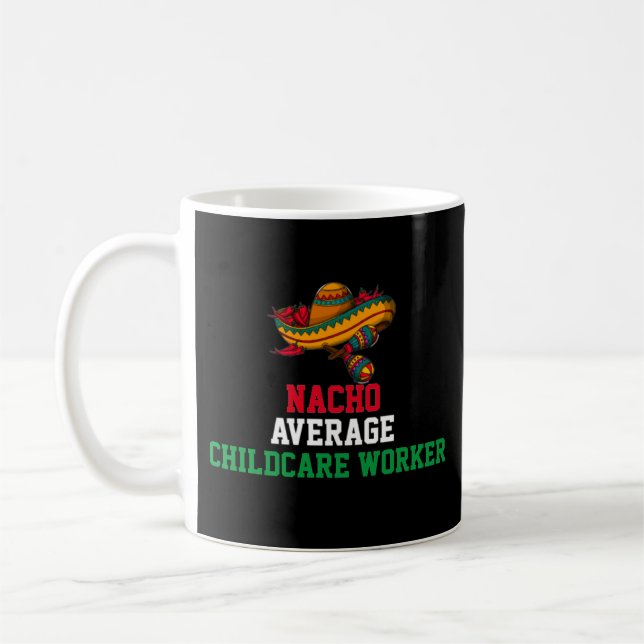 Nacho Average Childcare Worker-Tasse Kaffeetasse (Links)