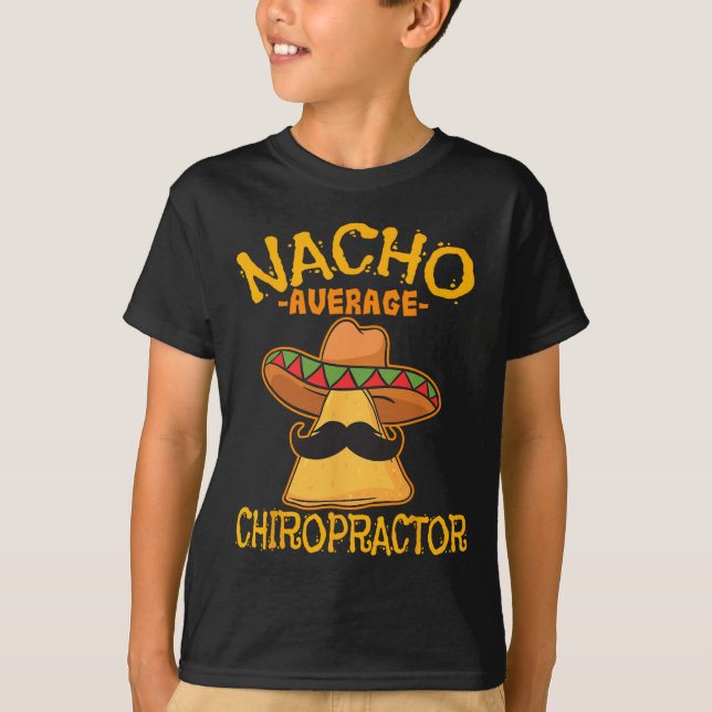 Nacho Average Chiropractor Mexican Cinco De Mayo F T-Shirt (Vorderseite)