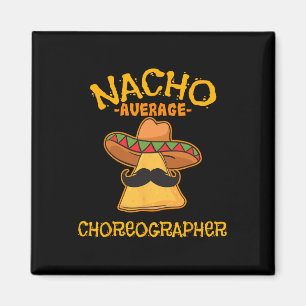 Nacho Average Choreograf Cinco De Mayo Tanz Magnet