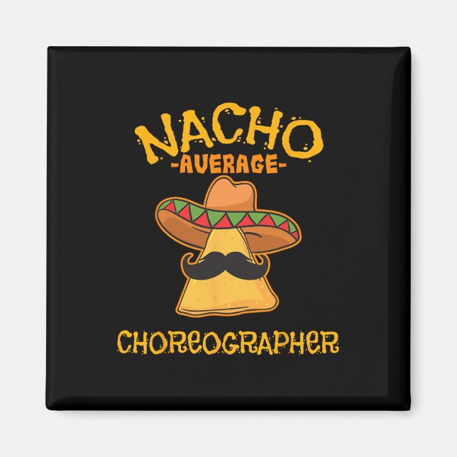 Nacho Average Choreograf Cinco De Mayo Tanz Magnet (Vorne)