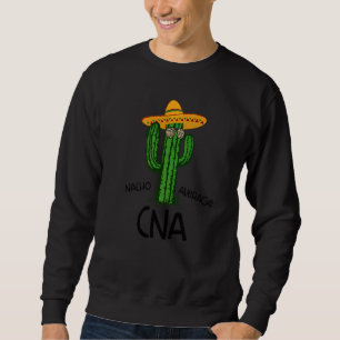 Nacho Average Cna Nurse Cinco De Mayo Fiesta Teil Sweatshirt