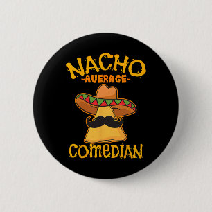 Nacho Average Comedian Mexikanischer Stand-up Cinc Button