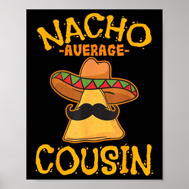 Nacho Average Cousin Mexican Dish Cuz Cinco De May Poster (Vorne)