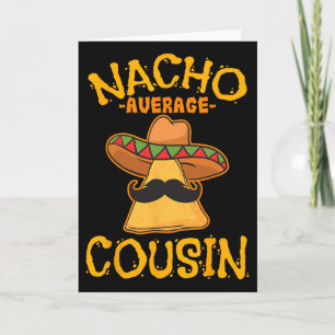 Nacho Average Cousin Mexikanisches Gericht Cuz Cin Karte