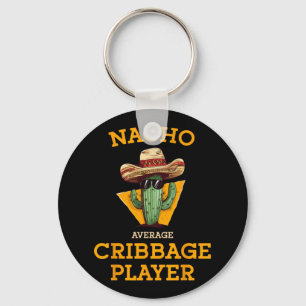 Nacho Average Cribage Player Funny Crib Card Cinc Schlüsselanhänger