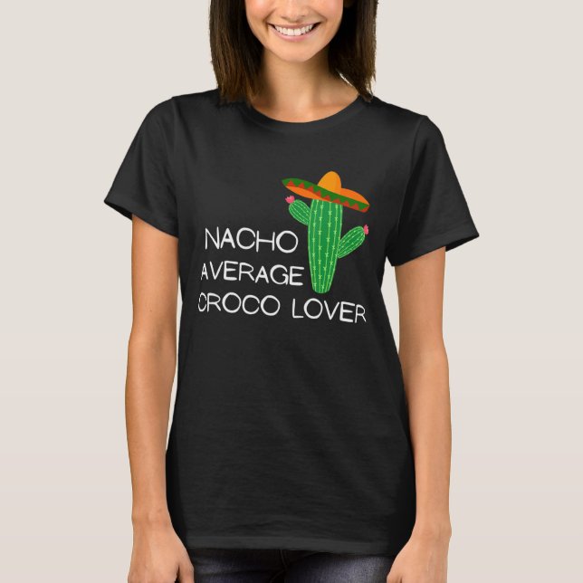 Nacho Average Croco - Cinco De Mayo T-Shirt (Vorderseite)