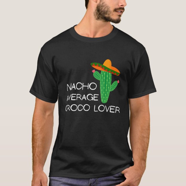 Nacho Average Croco - Cinco De Mayo T-Shirt (Vorderseite)