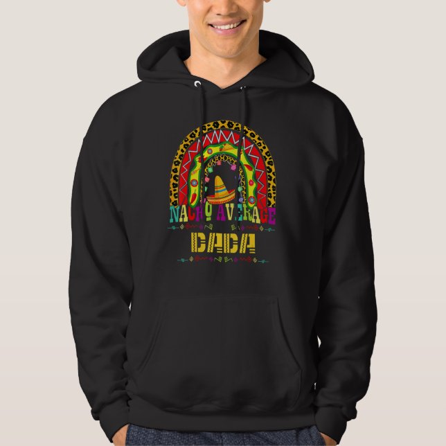 Nacho Average Dada Cinco De Mayo Rainbow Mexican F Hoodie (Vorderseite)