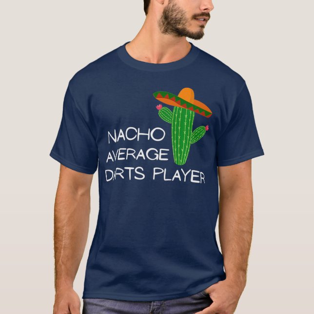 Nacho Average Darts Player - Funny Cinco De Mayo T-Shirt (Vorderseite)