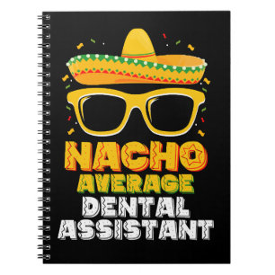 Nacho Average Dental Assistant Cinco De Mayo Notizblock