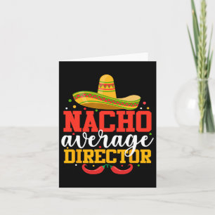 Nacho Average Director Funny Mexican Cinco De Mayo Karte