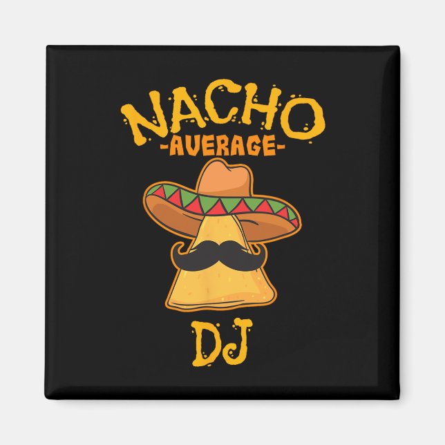 Nacho Average Dj Cinco De Mayo Fiesta Mexican Part Magnet (Vorne)