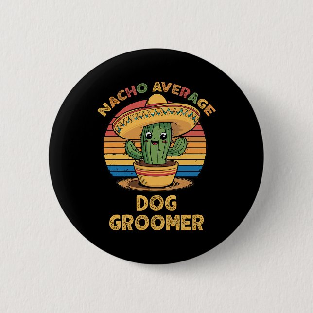 Nacho Average Dog Groomer Mexican Cinco De Mayo Fu Button (Vorderseite)