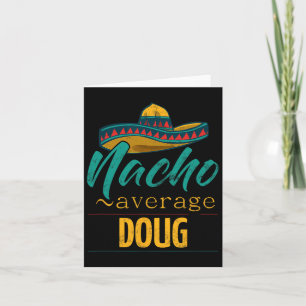 Nacho Average Doug Gift Funny Cinco De Mayo Somber Karte
