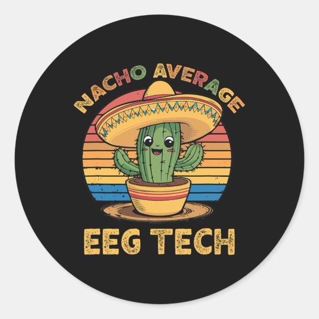 Nacho Average Eeg Tech Mexican Cinco De Mayo Techn Runder Aufkleber (Vorderseite)