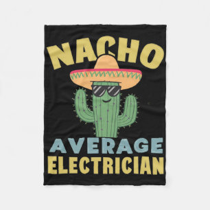 Nacho Average Electrician Cinco De Mayo Funny Elec Fleecedecke