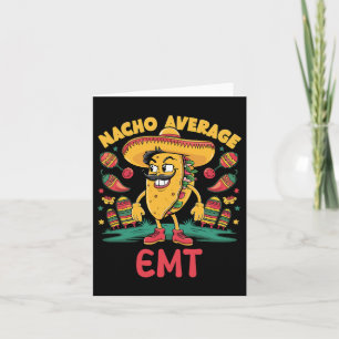 Nacho Average EMC Cinco De Mayo Mexican Emergency Karte