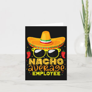 Nacho Average Employee Cinco De Mayo Birthday Karte