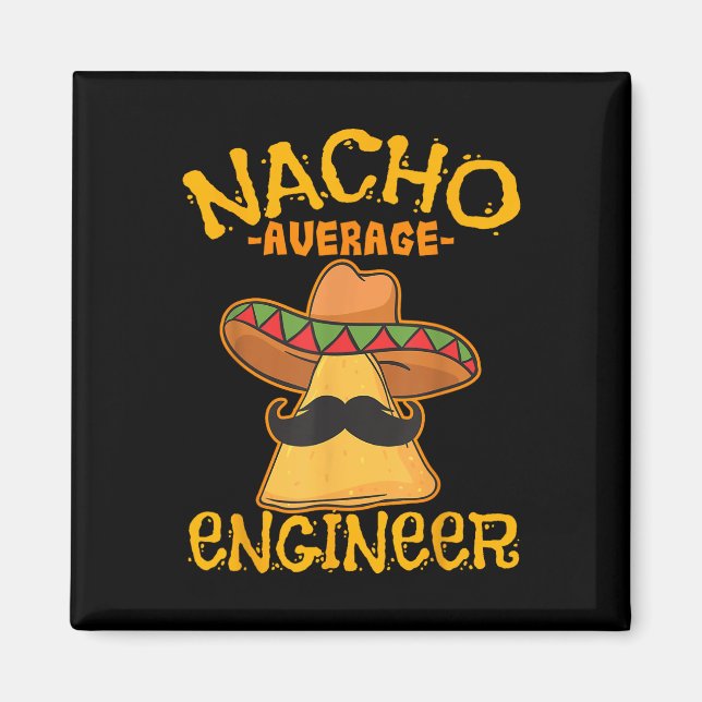 Nacho Average Engineer Engineering Professorenzeit Magnet (Vorne)