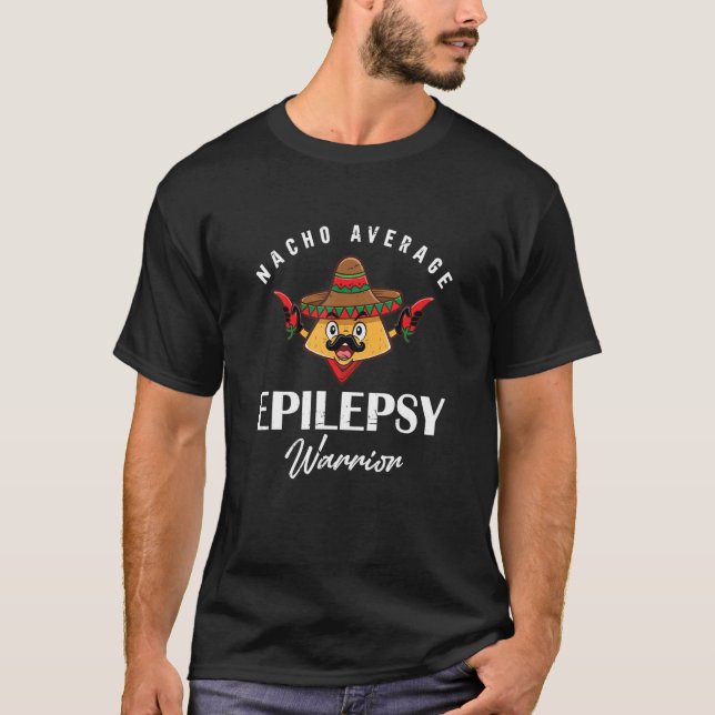 Nacho Average Epilepsy Warrior EpilepsyBewusstsein T-Shirt (Vorderseite)