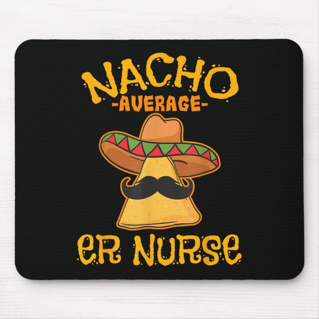 Nacho Average Er Nurse Cinco De Mayo Fiesta Emerge Mousepad (Vorne)