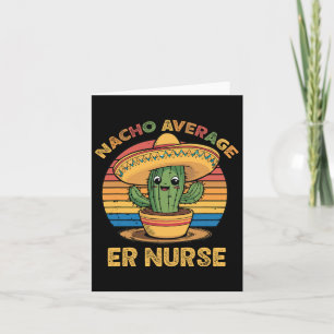 Nacho Average Er Nurse Mexican Cinco De Mayo Emerg Karte