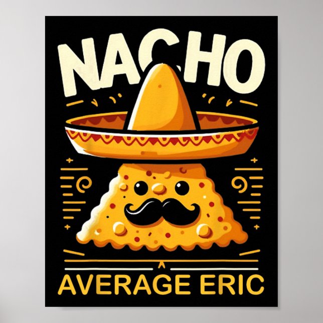 Nacho Average Eric Personalisiert Name Funny mexik Poster (Vorne)