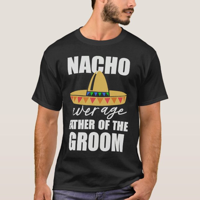 Nacho average father of the groom T-Shirt (Vorderseite)