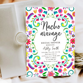 Nacho Average Floral Fiesta Mexican Brautparty Einladung