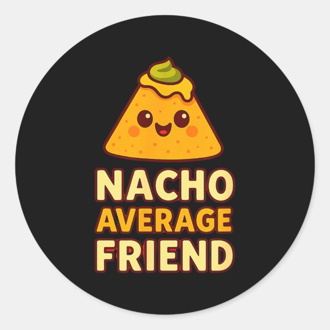 Nacho Average Friend Pun  Runder Aufkleber (Vorderseite)