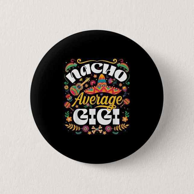 Nacho Average Gigi Cinco De Mayo Mexican Oma W Button (Vorderseite)